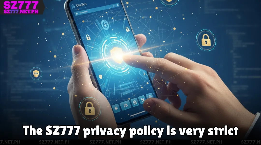 The SZ777 privacy policy is very strict