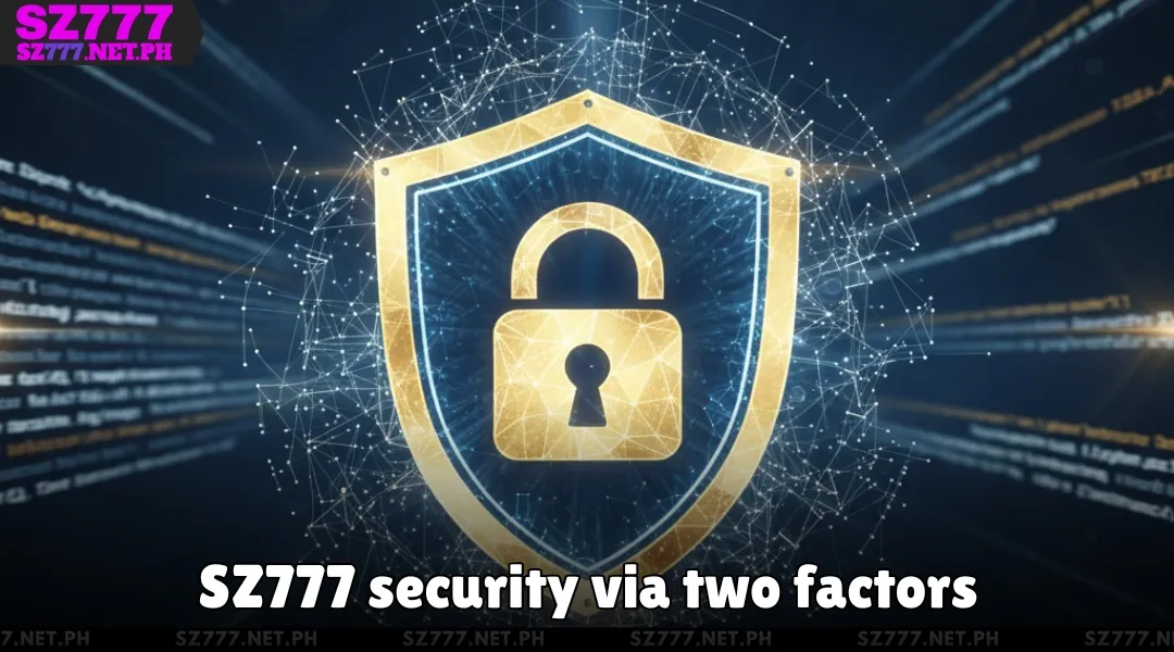 SZ777 security via two factors